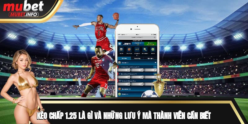 kèo chấp 1.25 là gì